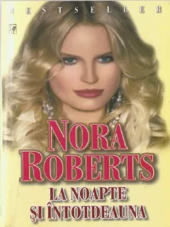 LA NOAPTE SI INTOTDEAUNA - NORA ROBERTS