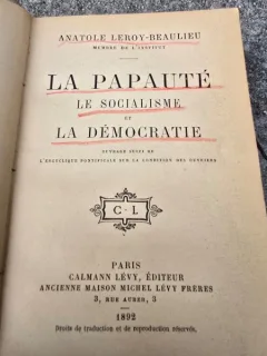 La Papaute, Le Socialisme et La Democratie - Anatole Leroy Beaulieu