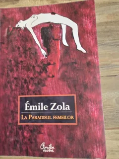 LA PARADISUL FEMEILOR , EMILE ZOLA