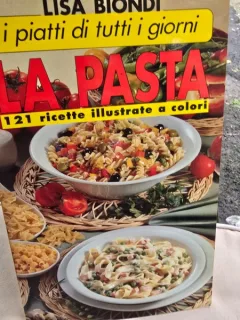 La Pasta, 121 ricette illustrati a colori. I piatti di tutti i giorni - Lisa Biondi