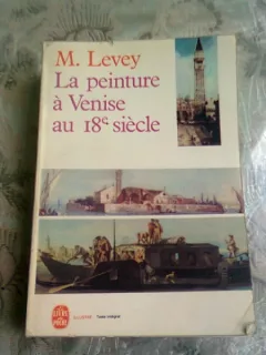 LA PEINTURE A VENISE AU 18E SIÈCLE - M. LEVEY  (CARTE IN LIMBA FRANCEZA)