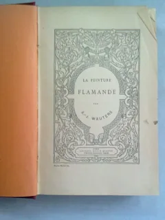 LA PEINTURE FLAMANDE - A.J. WAUTERS  (CARTE IN LIMBA FRANCEZA)