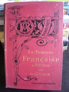 LA PEINTURE FRANCAISE AU XIX SIECLE DE HENRY MARCEL   (PICTURA FRANCEZA IN SECOLUL XIX)