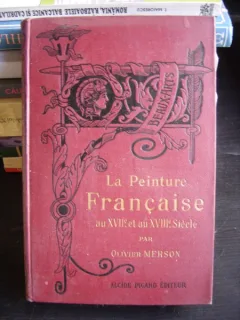 LA PEINTURE FRANCAISE AU XVII ET AU XVIII SIECLE DE OLIVIER MERSON