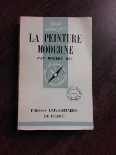 LA PEINTURE MODERNE - ROBERT REY  (CARTE IN LIMBA FRANCEZA)