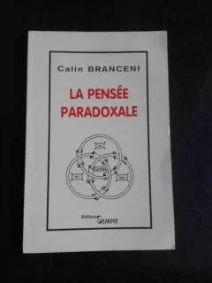 La pensee paradoxale - Calin Branceni  (carte in limba franceza)