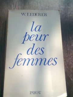 LA PEUR DES FEMMES - W. LEDERER  (CARTE IN LIMBA FRANCEZA)