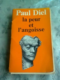 LA PEUR ET L'ANGOISSE - PAUL DIEL  (CARTE IN LIMBA FRANCEZA)