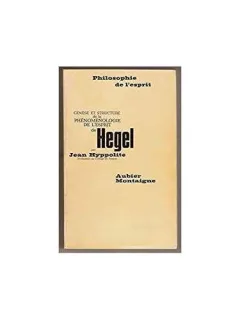 LA PHENOMENOLOGIE DE L'ESPRIT - HEGEL  VOL.1  (CARTE IN LIMBA FRANCEZA)