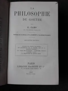 LA PHILOSOPHIE DE GOETHE - E. CARO  (CARTE IN LIMBA FRANCEZA)