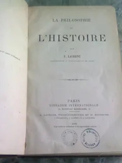 LA PHILOSOPHIE DE L'HISTOIRE - F. LAURENT (FILOSOFIA ISTORIEI)