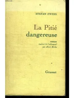 LA PITIE DANGEREUSE - STEFAN ZWEIG  (CARTE IN LIMBA FRANCEZA)