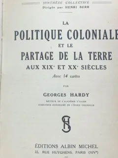La politique coloniale et le partage de la Terre (Politica coloniala si impartirea Terrei- carte in franceza)- Georges Hardy
