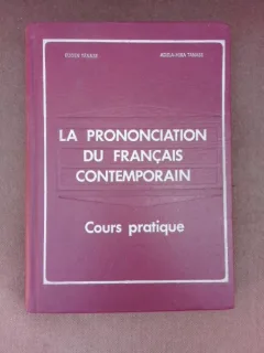 La prononciation du francais contemporain, cours pratique - Eugen Tanase