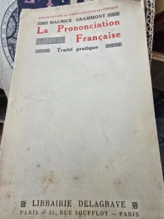 La prononciation francaise - Maurice Grammont