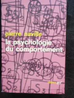 LA PSYCHOLOGIE DU COMPORTEMENT - PIERRE NAVILLE