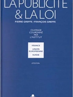 LA PUBLICITE ET LA LOI - PIERRE GREFFE