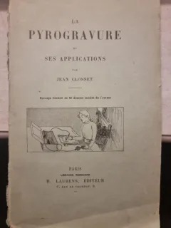 La pyrogravure et ses applications - Jean Closset