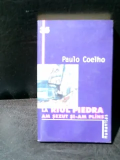 La riul Piedra am sezut si-am plins - Paulo Coelho