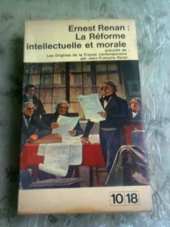 LA REFORME INTELLECTUELLE ET MORALE - ERNEST RENAN  (CARTE IN LIMBA FRANCEZA)