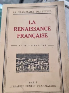 La Renaissance Francaise/ la grammaire des styles