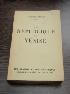 LA REPUBLIQUE DE VENISE - AUGUSTE BAILLY