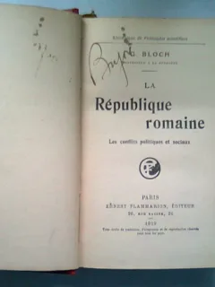 LA REPUBLIQUE ROMAINE - G. BLOCH  (REPUBLICA ROMANA. CONFLICTE POLITICE SI SOCIALE)
