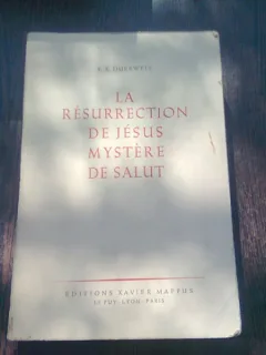 LA RESURRECTION DE JESUS MYSTERE DE SALUT - F.X. DURRWELL  (CARTE IN LIMBA FRANCEZA)