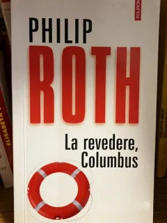 La revedere, Columbus - Philip Roth