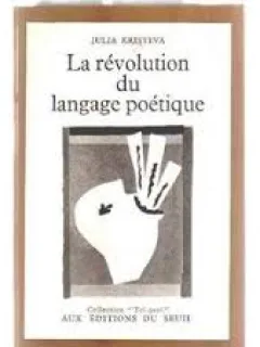 La revolution du langage poetique - Julia Kristeva