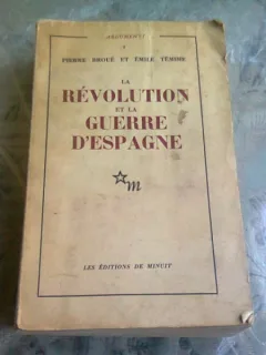 LA REVOLUTION ET LA GUERRE D'ESPAGNE - PIERRE BROUE  (CARTE IN LIMBA FRANCEZA)