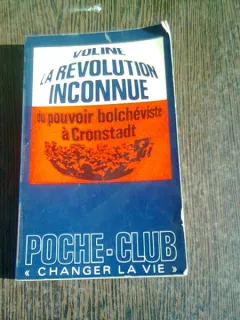 LA REVOLUTION INCONNUE DU POUVOIR BOLCHEVISTE A CRONSTADT - VOLINE  (CARTE IN LIMBA FRANCEZA)
