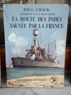 LA ROUTE DES INDES SAUVE PAR LA FRANCE , PAUL CHACK