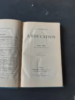 LA SCIENCE DE L EDUCATION - ALEX. BAIN  (CARTE IN LIMBA FRANCEZA)