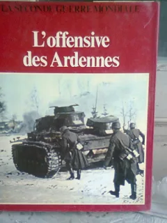 LA SECONDE GUERRE MONDIALE. L'OFFENSIVE DES ARDENNES   (CARTE IN LIMBA FRANCEZA)