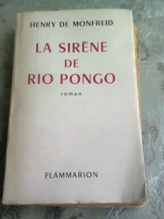 LA SIRENE DE RIO PONGO - HENRY DE MONFREID  (CARTE IN LIMBA FRANCEZA)