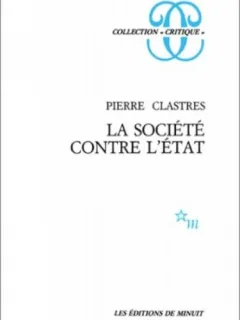 LA SOCIETE CONTRE L'ÉTAT - PIERRE CLASTRES