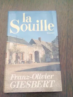LA SOUILLE - FRANZ OLIVIER GIESBERT  (CARTE IN LIMBA FRANCEZA)