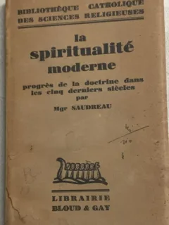 La spiritualite moderne - Mgr Saudreau