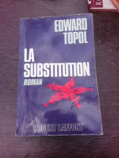 La Substitution - Edward Topol  (carte in limba franceza)