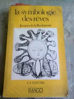 LA SYMBOLOGIE DES REVES - JACQUES DE LA ROCHETERIE (CARTE IN LIMBA FRANCEZA)