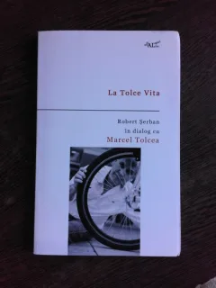 LA TOLCE VITA, ROBERT SERBAN IN DIALOG CU MARCEL TOLCEA  (CU DEDICATIE PENTU NICOLAE MANOLESCU)