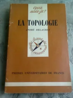 LA TOPOLOGIE - ANDRE DELACHET  (CARTE IN LIMBA FRANCEZA)