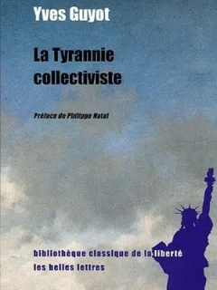 LA TYRANNIE COLLECTIVISTE - YVES GUYOT  (CARTE IN LIMBA FRANCEZA)