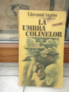LA UMBRA COLINELOR , GIOVANNI ARPINO