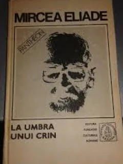 LA UMBRA UNUI CRIN - MIRCEA ELIADE