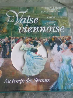 LA VALSE VIENNOISE. AU TEMPS DES STRAUSS - CLAUDE DUFRESNE  (TEXT IN LIMBA FRANCEZA)