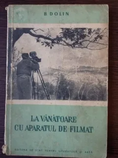 La vanatoare cu aparatul de filmat - B.Dolin