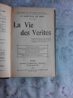 LA VIE DES VERITES - GUSTAVE LE BON  (CARTE IN LIMBA FRANCEZA)