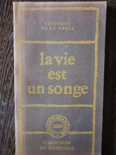La vie est un songe - Calderon de la Barca
